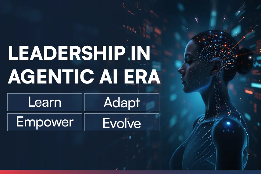 Leadership in Agentic AI Era Strategies for Business Success